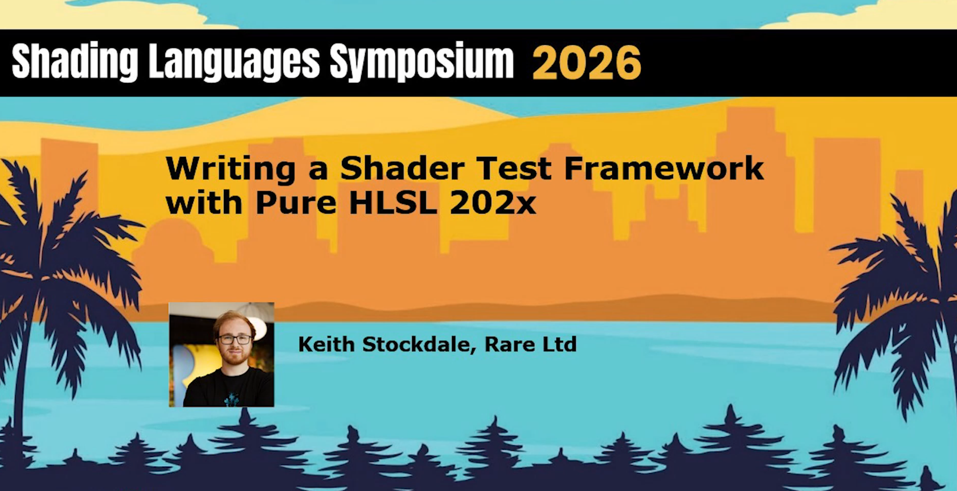 Shading Languages Symposium 2026 - Writing a Shader Test Framework with Pure HLSL 202x